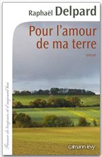 ebook cover of Pour l'amour de ma terre, by Raphaël Delpard