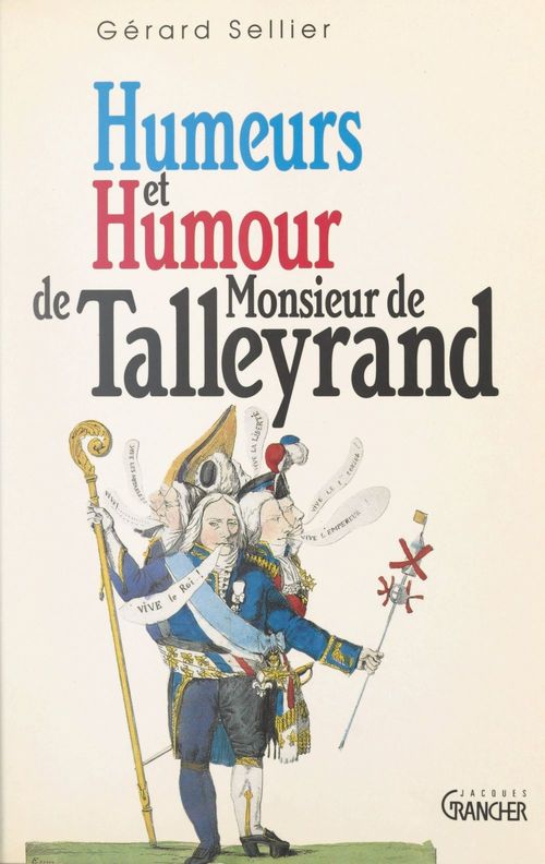 Couverture ebook de Humeurs et humour de Monsieur de Talleyrand, de Gerard Sellier