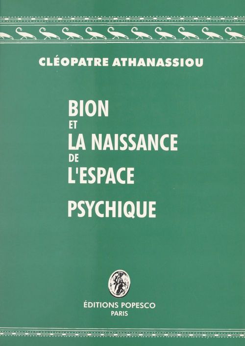 ebook cover of Bion et la naissance de l'espace psychique, by Cleopatre Athanassiou-Popesco