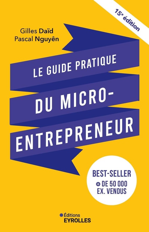 ebook cover of Le guide pratique du micro-entrepreneur, by Gilles Daïd, Pascal Nguyên