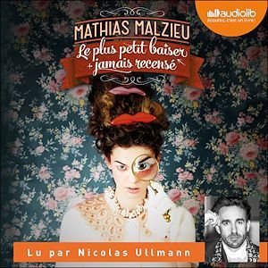 Couverture audiobook de Le plus petit baiser jamais recensé, de Mathias Malzieu