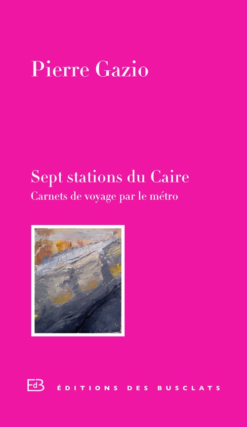 ebook cover of Sept stations du Caire, by Pierre Gazio