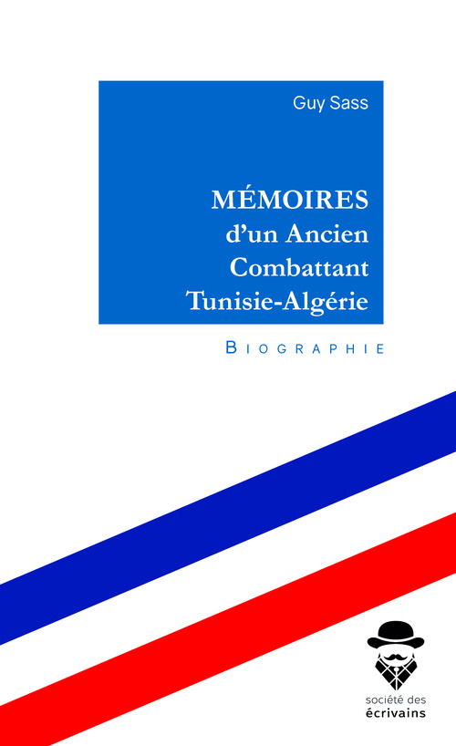 ebook cover of Mémoires d'un Ancien Combattant Tunisie-Algérie, by Guy Sass