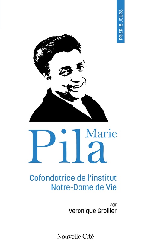 ebook cover of Prier 15 jours avec Marie Pila, by Véronique Grollier