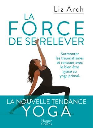 ebook cover of La force de se relever, by Liz Arch