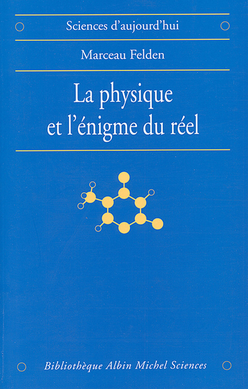 Couverture ebook de La Physique et l'énigme du réel, de Marceau Felden