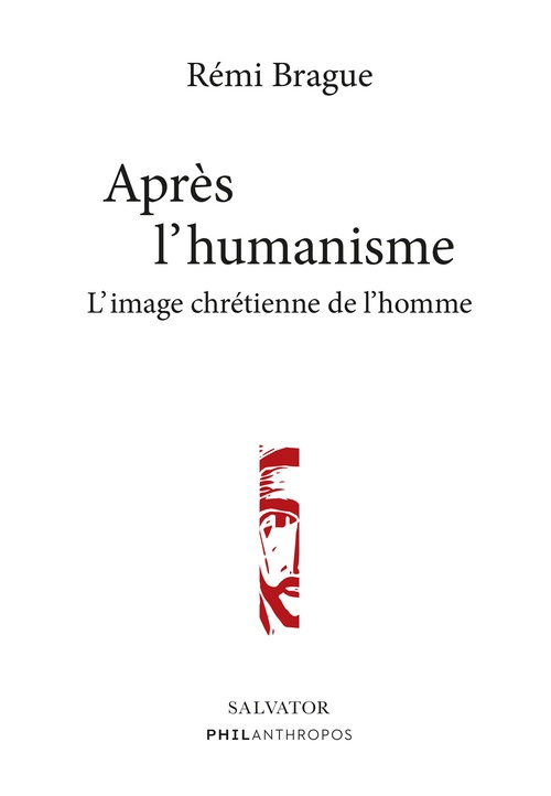 Couverture ebook de Après l'humanisme : L'image chrétienne de l'homme, de Rémi Brague