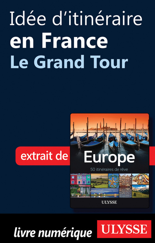 Couverture ebook de Idée d'itinéraire en France - Le Grand Tour, de Collectif