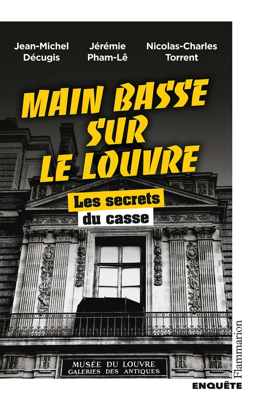ebook cover of Main basse sur le Louvre. Les secrets du casse, by Nicolas-Charles Torrent, Jérémie Pham-Lê, Jean-Michel Décugis