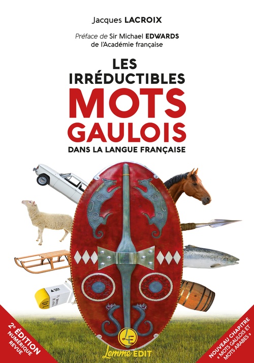 ebook cover of Les irréductibles mots gaulois dans la langue française, by Jacques Lacroix
