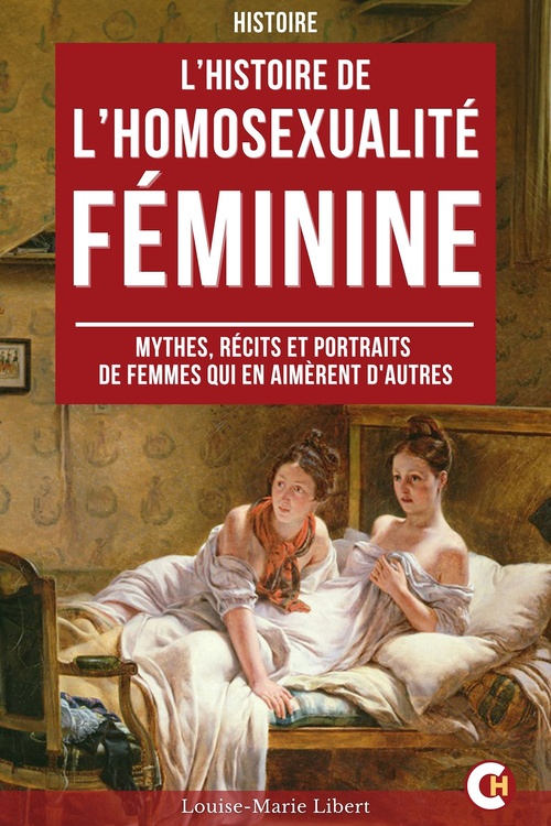 ebook cover of L'Histoire de l'Homosexualité Féminine, by Louise-Marie Libert
