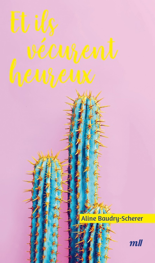 Couverture ebook de Et ils vécurent heureux, de Aline Baudry-Scherer