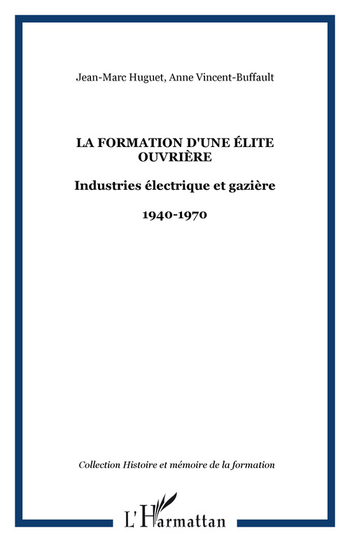 Couverture ebook de La formation d'une élite ouvrière, de Huguet Jean-Marc, Anne Vincent Buffault