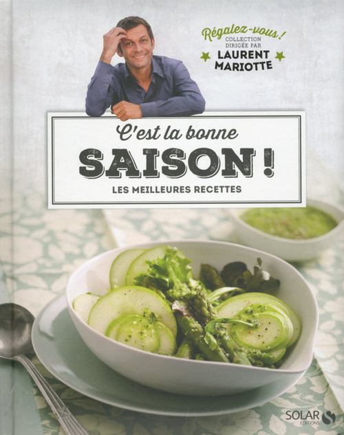 Couverture ebook de C'est la bonne saison ! - Régalez-vous - Laurent Mariotte, de Laurent Mariotte