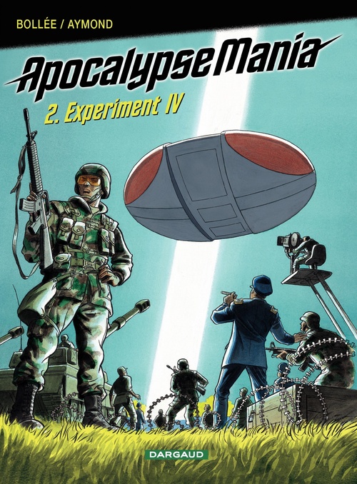 Couverture ebook de Apocalypse Mania - Cycle 1 - Tome 2 - Experiment IV, de Laurent-Frédéric Bollée, Philippe Aymond