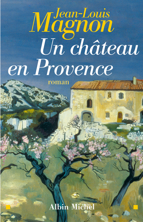 Couverture ebook de Un château en Provence, de Jean-Louis Magnon
