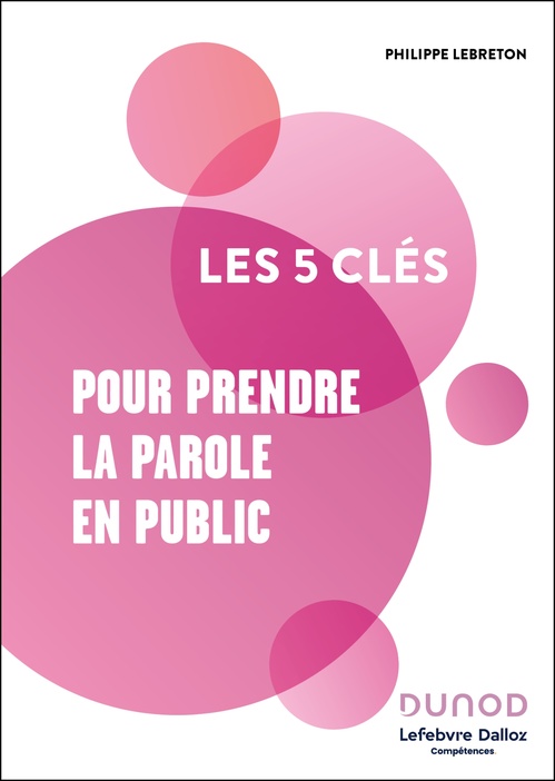 ebook cover of Les 5 clés pour prendre la parole en public, by Lefebvre Dalloz Compétences