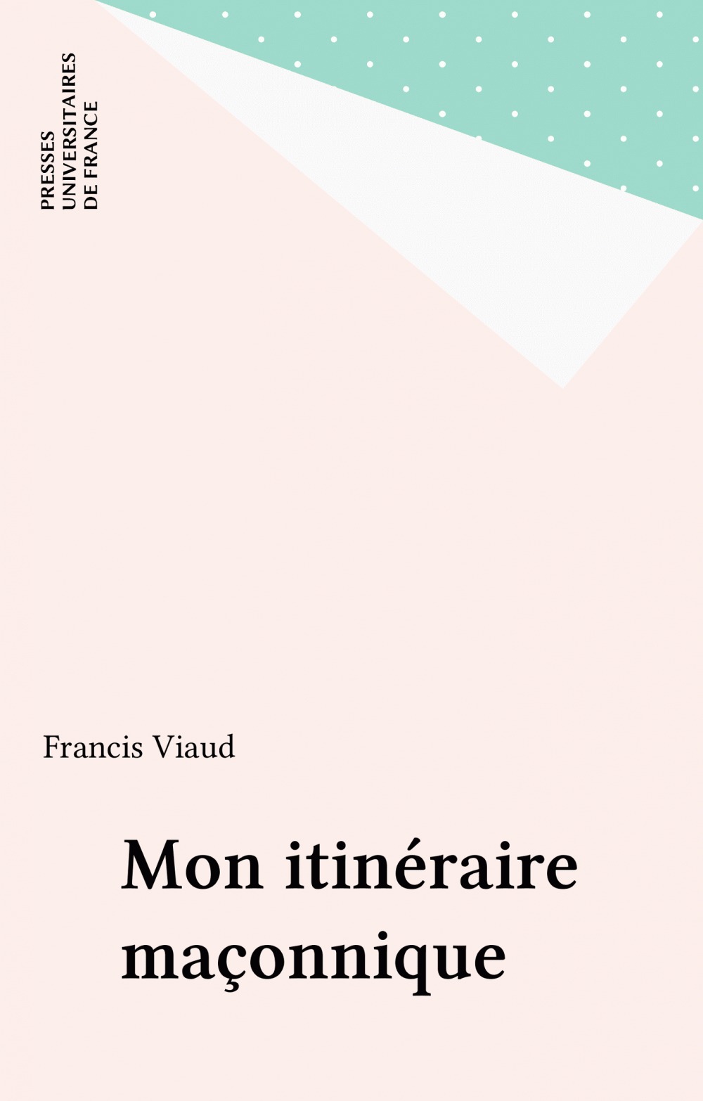 ebook cover of Mon itinéraire maçonnique, by François Viaud
