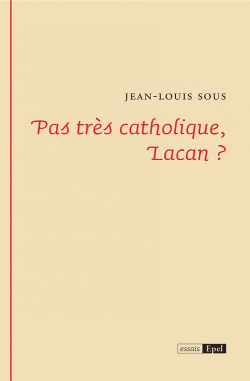 Couverture ebook de Pas très catholique, Lacan ?, de Jean-Louis Sous