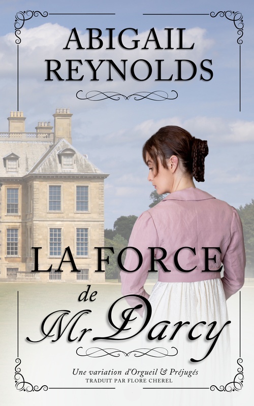 Couverture ebook de La Force de Mr Darcy, de Abigail Reynolds, Flore Cherel