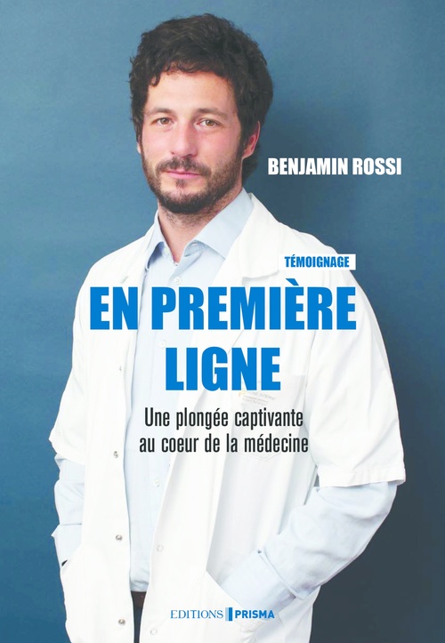 Couverture ebook de En première ligne - Une plongée captivante au coeur de la médecine, de Benjamin Rossi
