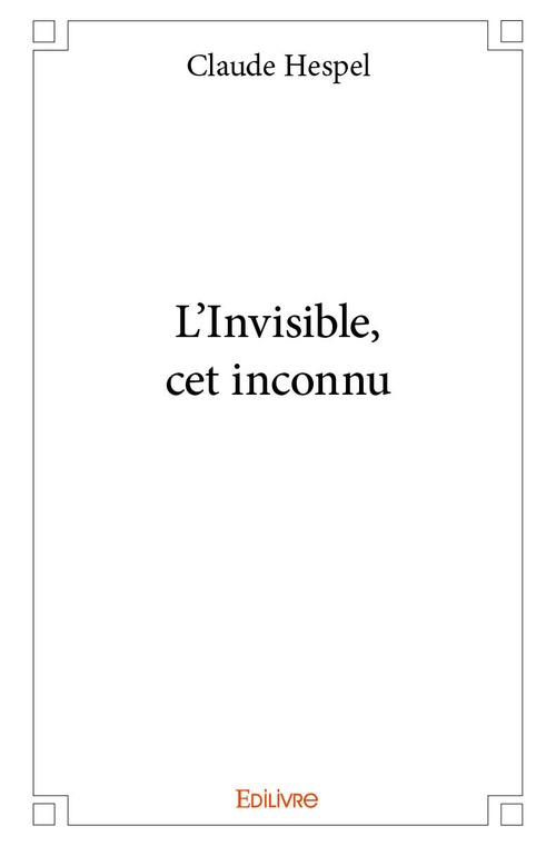 Couverture ebook de L'Invisible, cet inconnu, de Claude Hespel