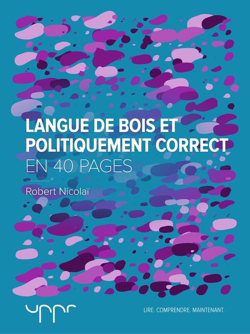 Couverture ebook de Langue de bois et politiquement correct - En 40 pages, de Robert Nicolai