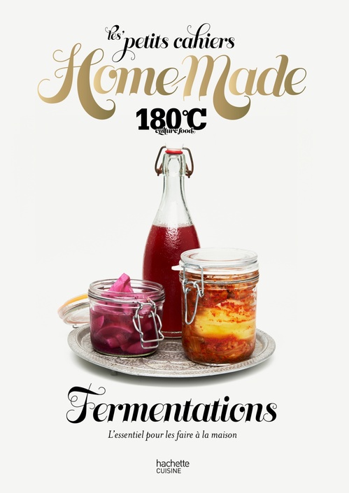 Couverture ebook de Les petits cahiers Home Made 180°C - Fermentations, de 180°C