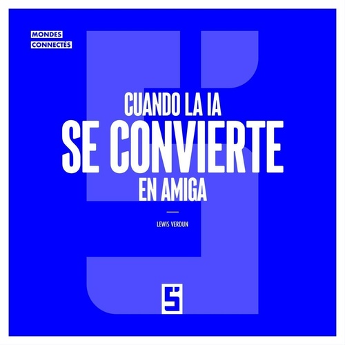 Couverture ebook de Cuando la IA se convierte en amiga, de Lewis Verdun