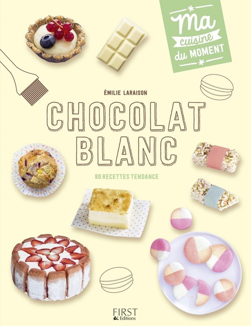Couverture ebook de Chocolat blanc - Ma cuisine du moment, de Emilie Laraison