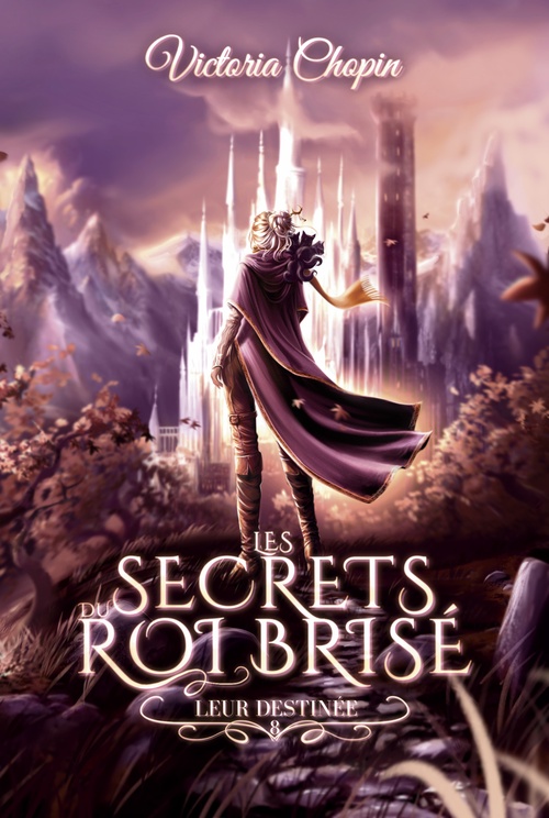 Couverture ebook de Les secrets du Roi brisé - Tome 8 - Romance et fantasy urbaine, de Chopin Victoria