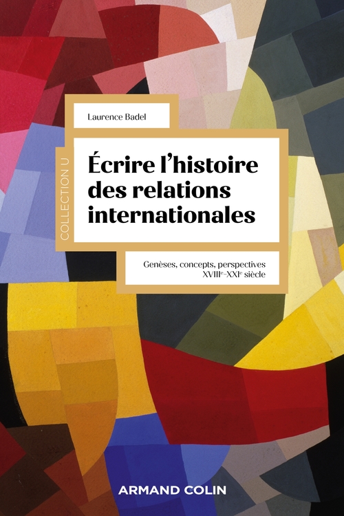 ebook cover of Écrire l'histoire des relations internationales, by Laurence Badel