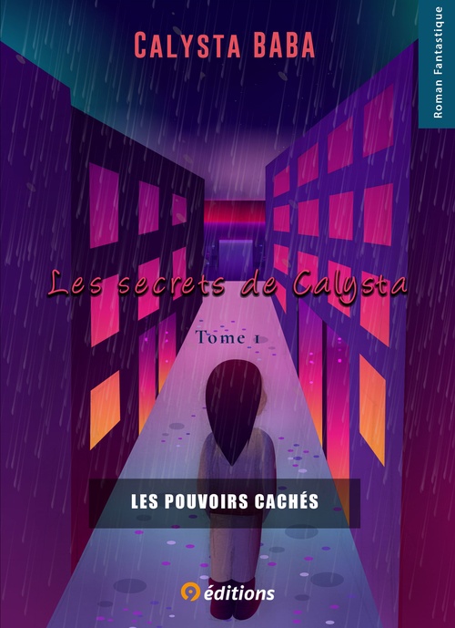 Couverture ebook de Les secrets de Calysta Tome 1 Les pouvoirs cachés, de Calysta Baba