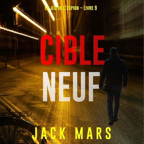 Couverture audiobook de Cible neuf (Le jeu de l'espion - Livre 9), de Jack Mars