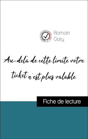 Couverture ebook de Analyse de l'oeuvre : Au-delà de cette limite votre ticket n'est plus valable (résumé et fiche de lecture plébiscités par les enseignants sur fichedelecture.fr), de Romain Gary