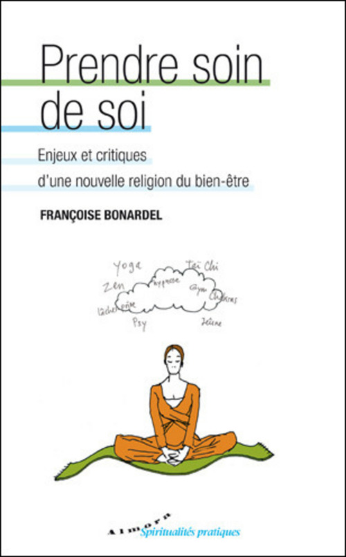 ebook cover of Prendre soin de soi - Enjeux et critiques d'une nouvelle religion du bien-être, by Françoise Bonardel