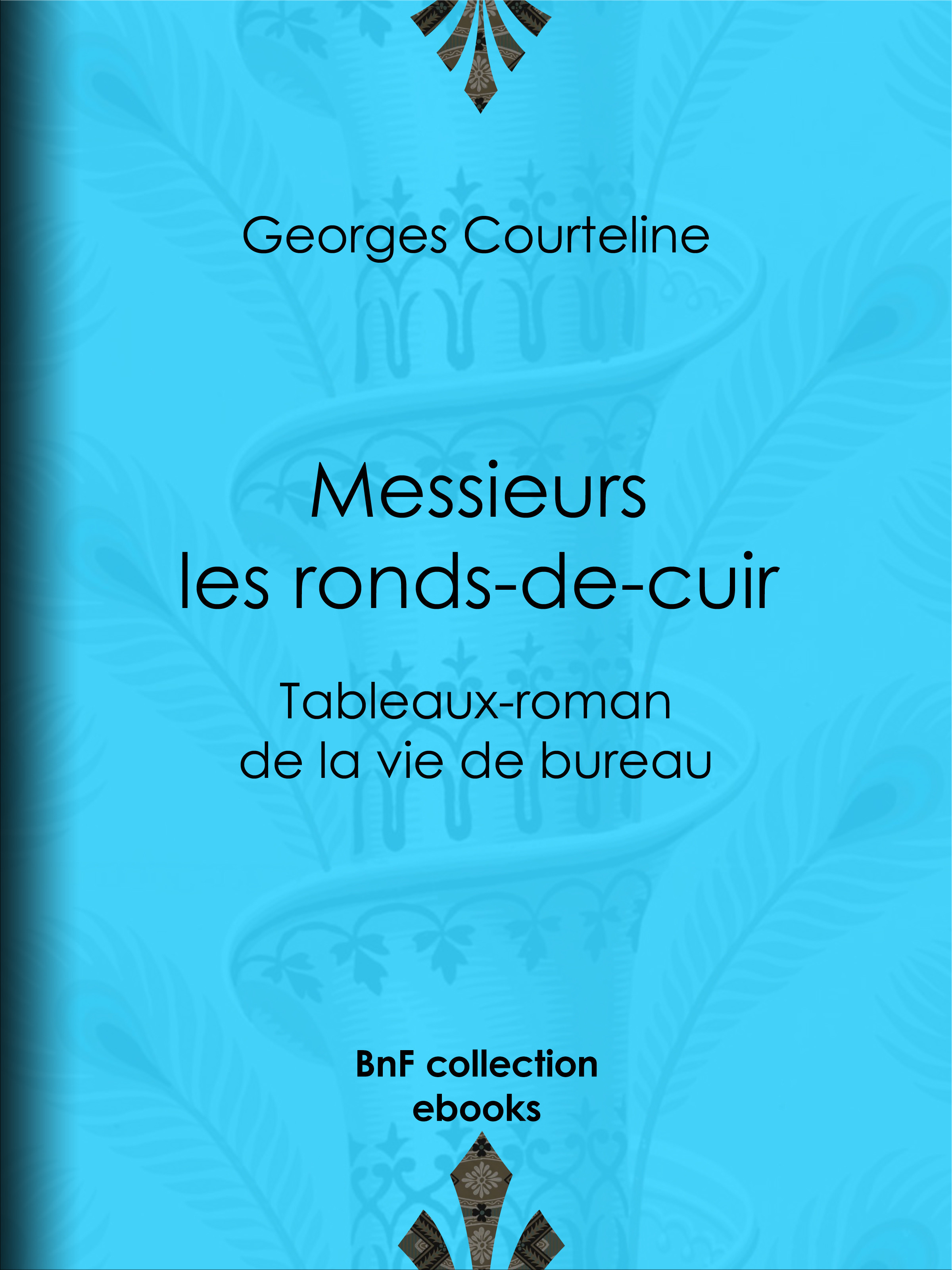 ebook cover of Messieurs les ronds-de-cuir, by Georges Courteline, Marcel Schwob