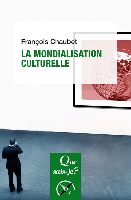 Couverture ebook de La mondialisation culturelle, de François Chaubet