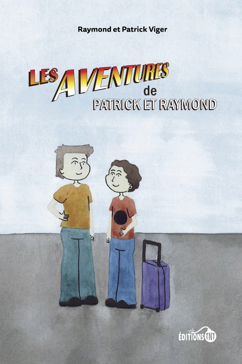 Couverture ebook de Les aventures de Patrick et Raymond, de Patrick Viger, Raymond Viger