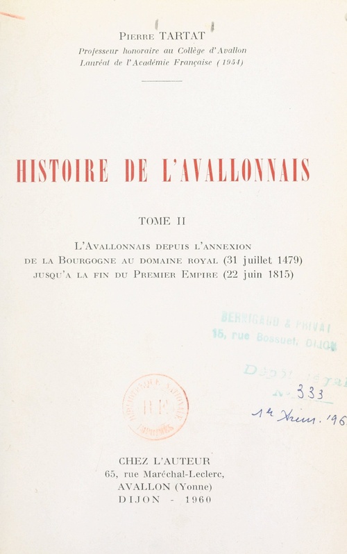 Couverture ebook de Histoire de l'Avallonnais (2). L'Avallonnais depuis l'annexion de la Bourgogne au domaine royal (31 juillet 1479), jusqu'à la fin du Premier Empire (22 juin 1815), de Pierre Tartat