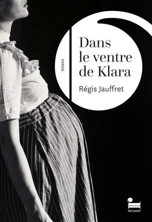 ebook cover of Dans le ventre de Klara, by Régis Jauffret