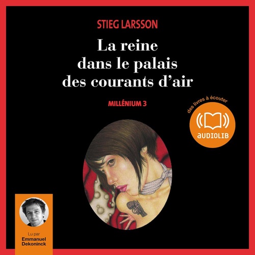 Couverture audiobook de La reine dans le palais des courants d'air - Millénium 3, de Stieg Larsson