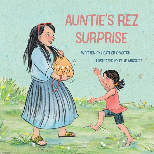 ebook cover of Auntie's Rez Surprise, by Heather O'Watch
