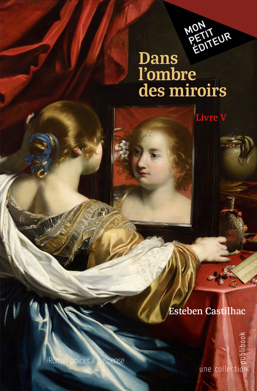 Couverture ebook de Dans l'ombre des miroirs Livre V, de Esteben Castilhac