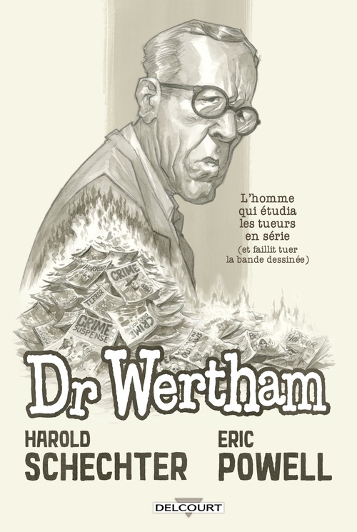 ebook cover of Docteur Wertham - L'homme qui étudia les tueurs en série et faillit tuer l'industrie de la BD, by Eric Powell