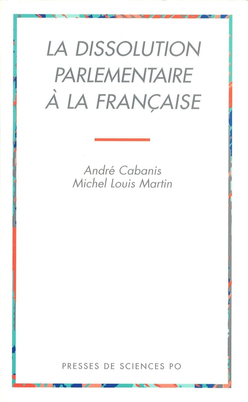 ebook cover of La dissolution parlementaire à la française, by André Cabanis, Michel-louis Martin