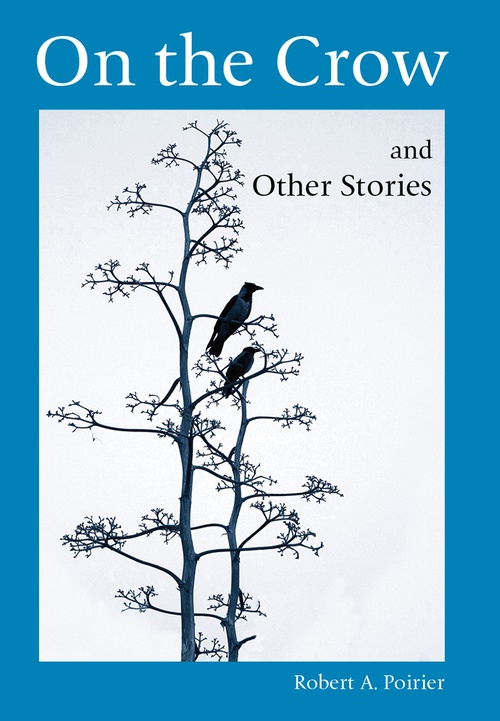 ebook cover of On the Crow and Other Stories, by Robert A. Poirier