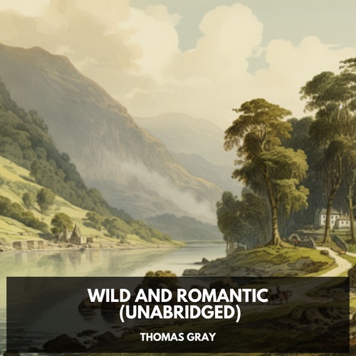 audiobook cover of Wild and romantic (Unabridged), by Thomas  Gray