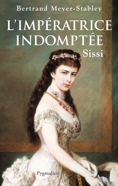 ebook cover of L'Impératrice indomptée. Sissi, by Meyer-Stabley Bertra