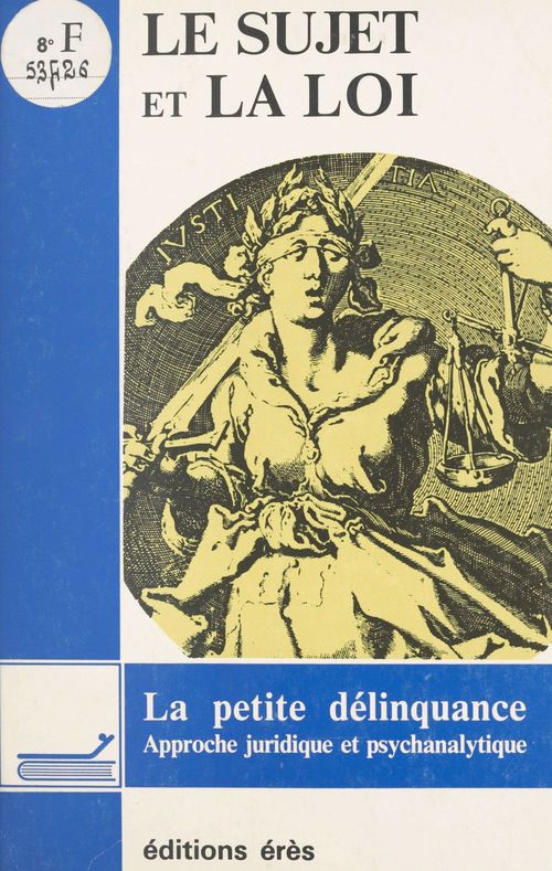 Couverture ebook de Le sujet et la loi : la petite délinquance, approche juridique et psychanalytique, de Expérience Freudienne Et Recherche Scientifique